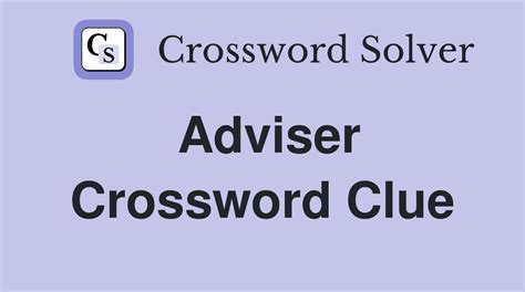 advisor crossword clue|personal advisor crossword.